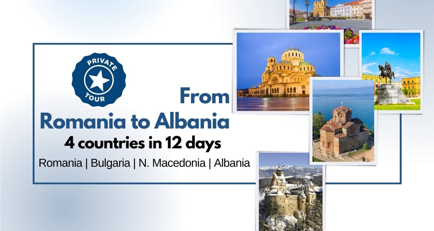 An adventure touring the most emblematic places in Romania From Romania To Albania - 4 Countries In 12 Days - Private T